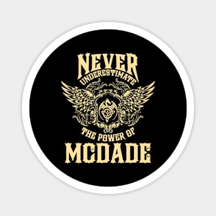 Mcdade Name Shirt Mcdade Power Never Underestimate Magnet